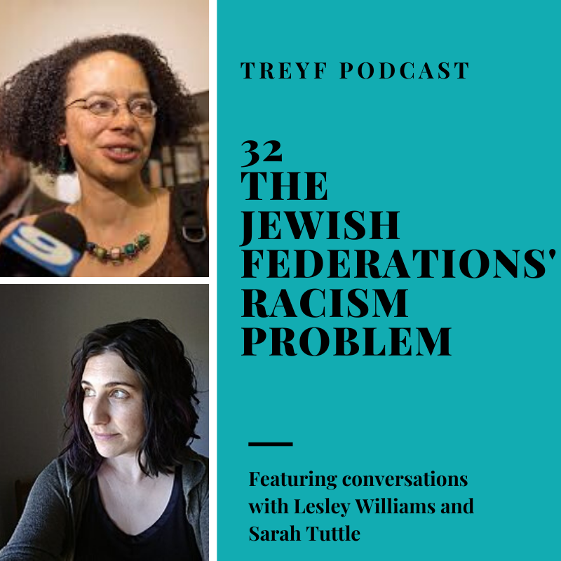 Jewish Federations' Racism Problem, Lesley Williams, Sarah Tuttle, Treyf